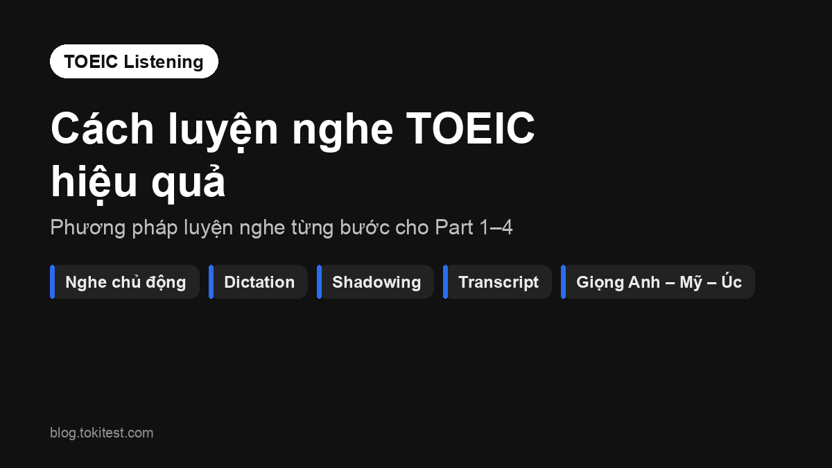 Cách luyện nghe TOEIC hiệu quả: phương pháp từng bước cho người tự học