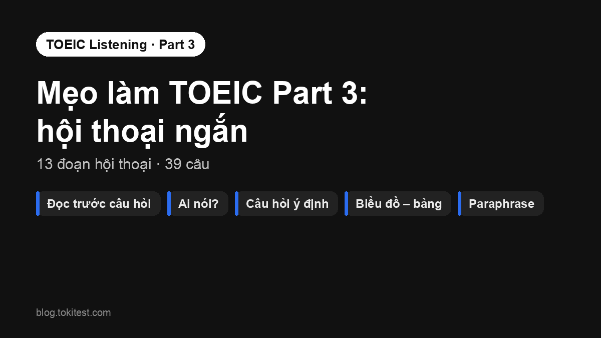 Mẹo làm TOEIC Part 3: chiến thuật nghe hội thoại ngắn để không bị lạc nhịp