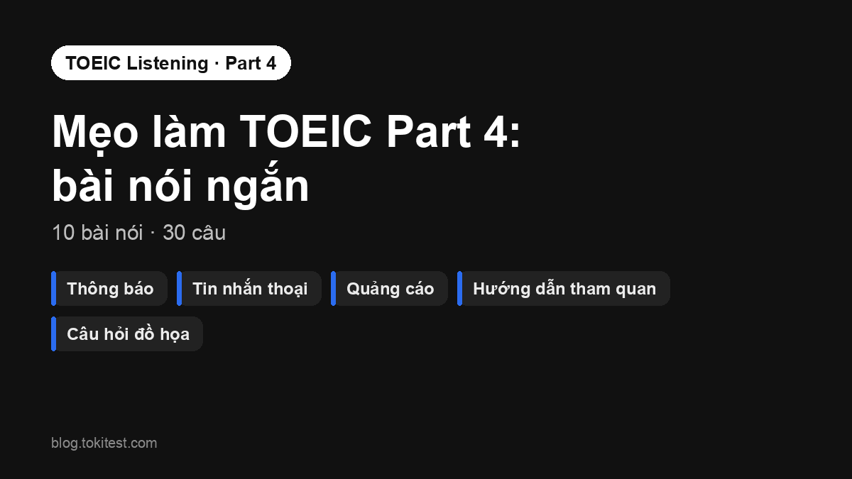 Mẹo làm TOEIC Part 4: nghe bài nói ngắn theo từng dạng bài