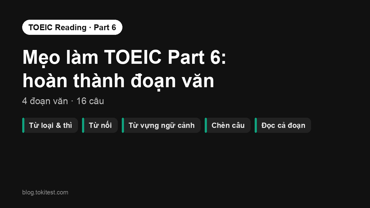 Mẹo làm TOEIC Part 6: hoàn thành đoạn văn và câu chèn câu