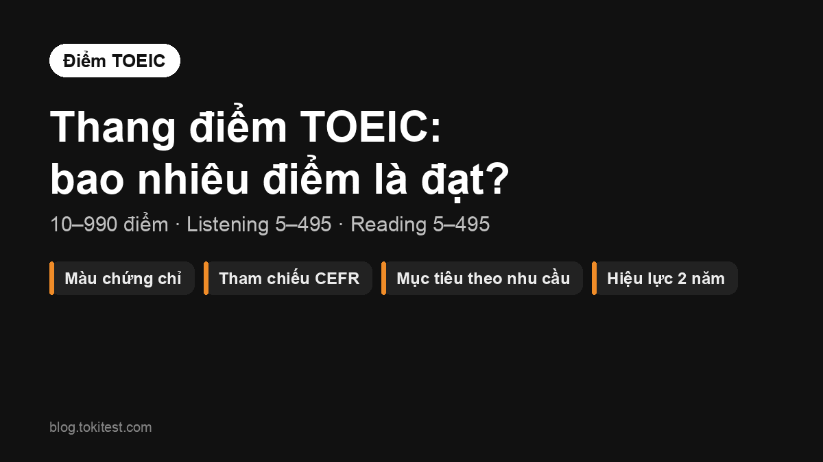 Thang điểm TOEIC: bao nhiêu điểm là đạt và ý nghĩa từng mức điểm